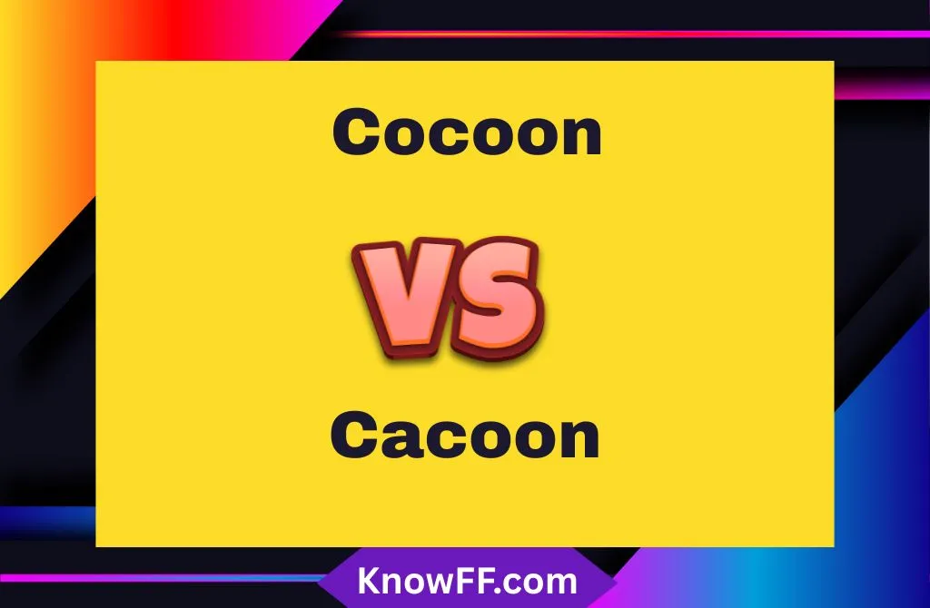 Cocoon vs Cacoon