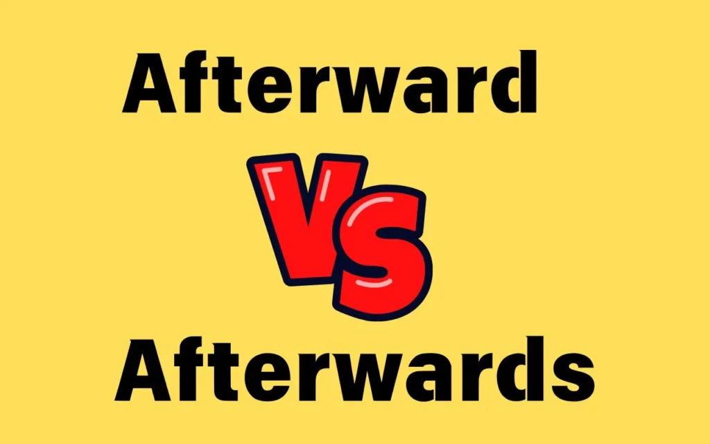 Afterward or Afterwards