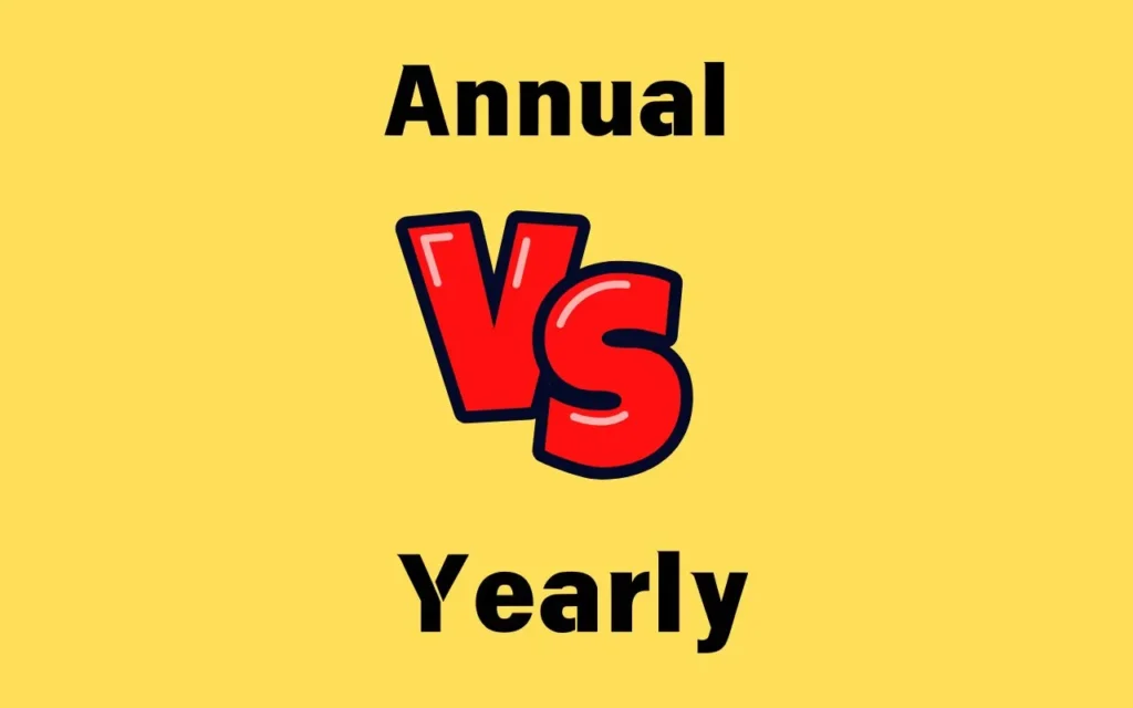 Annual vs Yearly vs Every Year