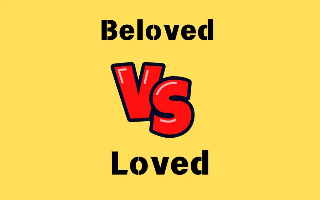 Beloved or Loved