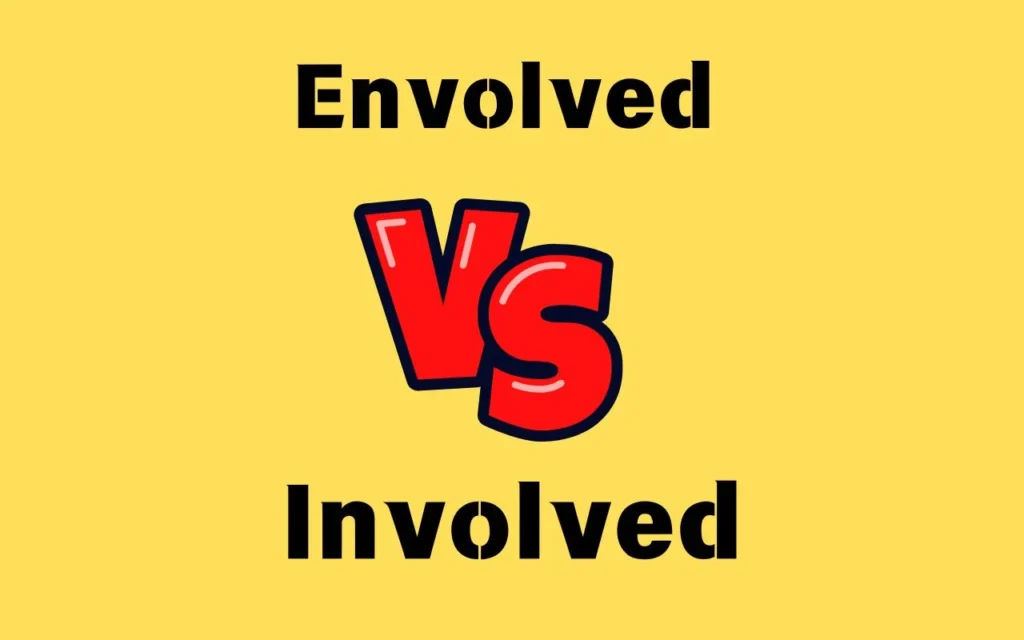 Envolved or Involved