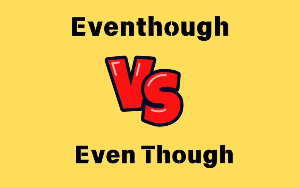 Eventhough vs Even Though