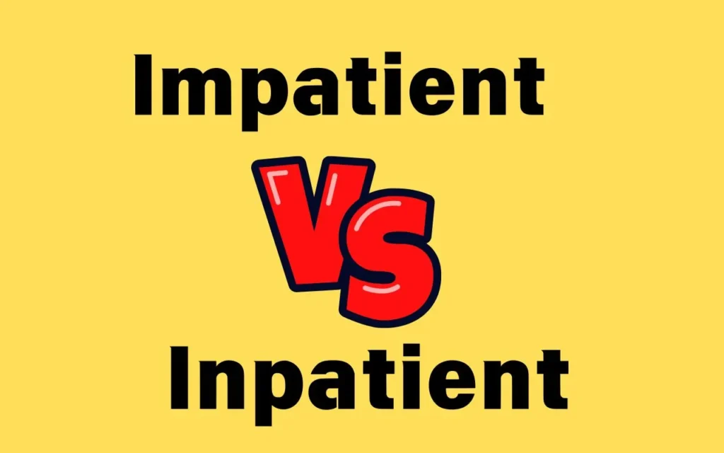 Impatient vs Inpatient