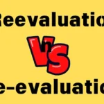 Reevaluation or Re-evaluation