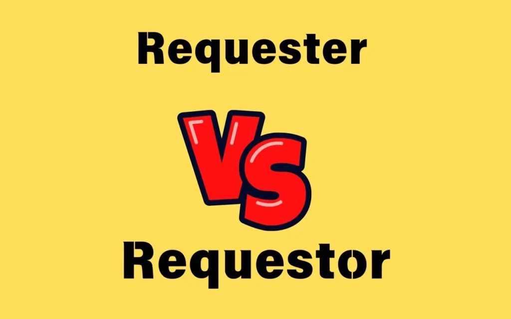 Requester or Requestor