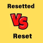 Resetted or Reset