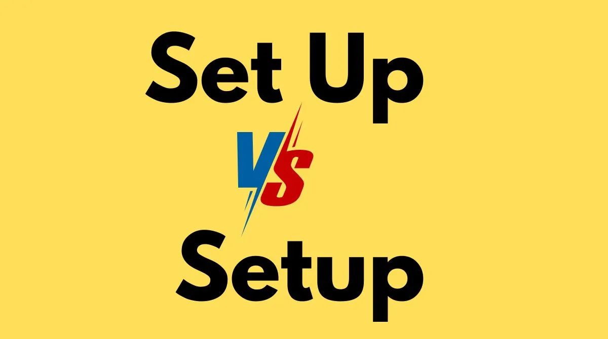 Setup vs Set Up