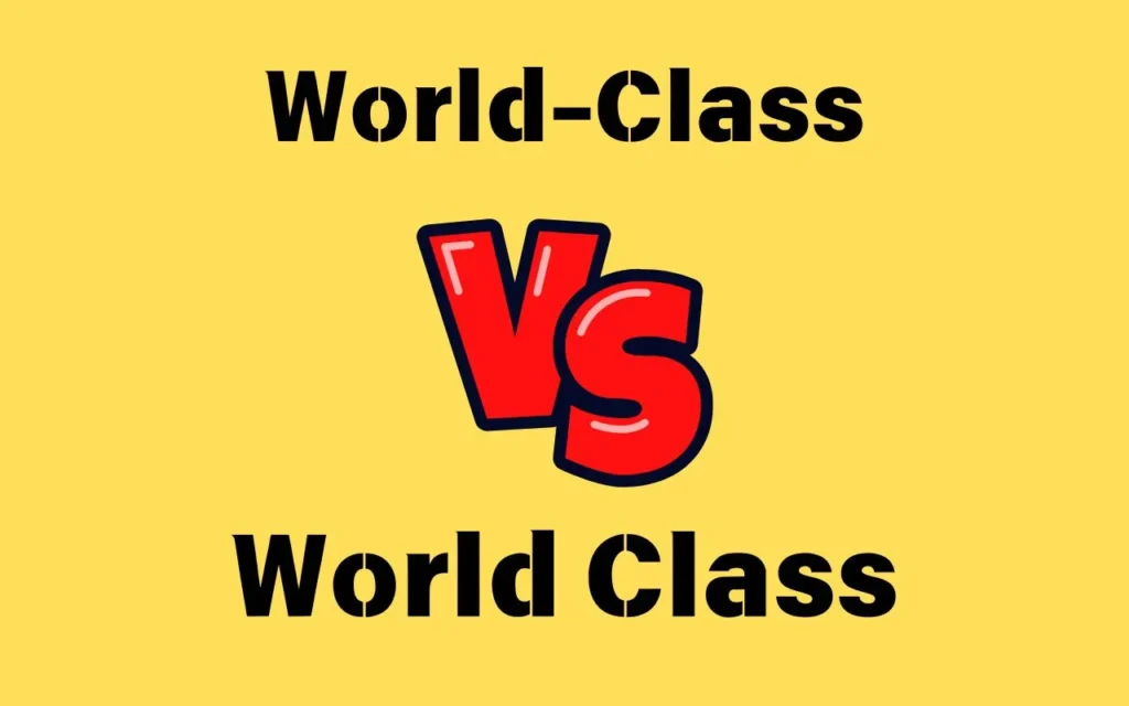 World-Class vs World Class
