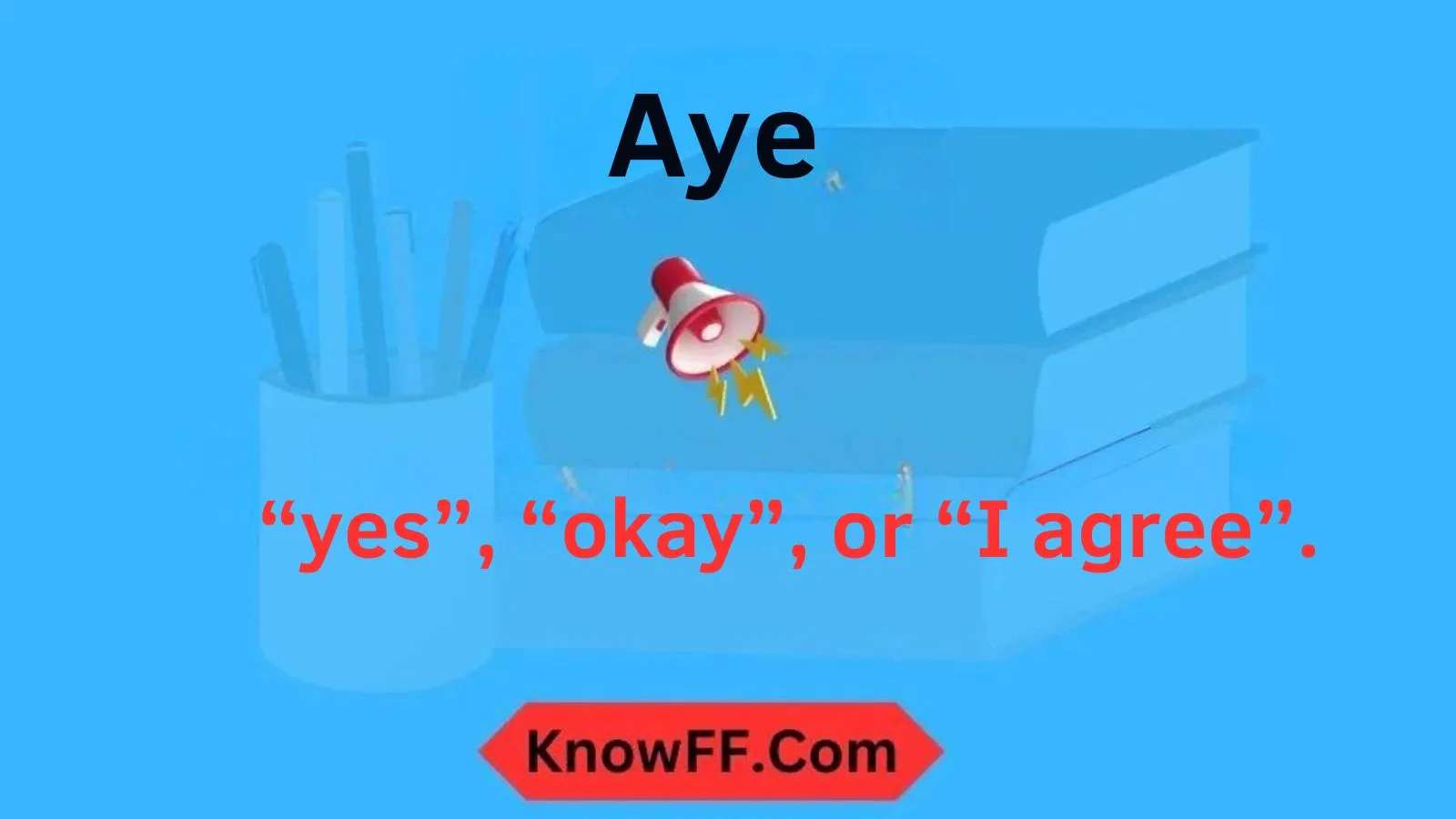 Aye Meaning in Text