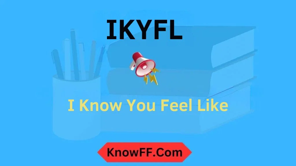 IKYFL Meaning in Text