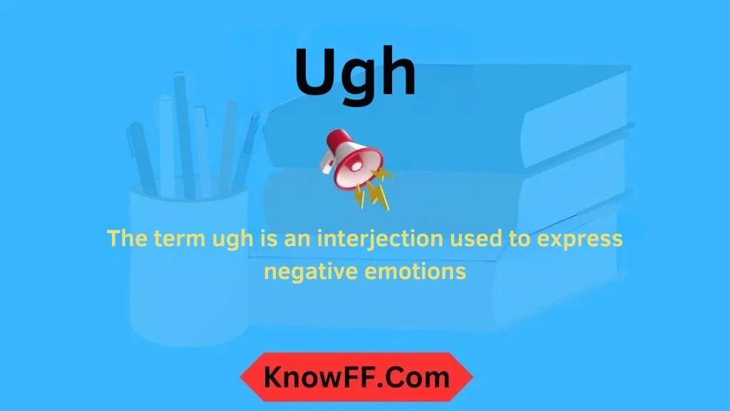Ugh Meaning in Text