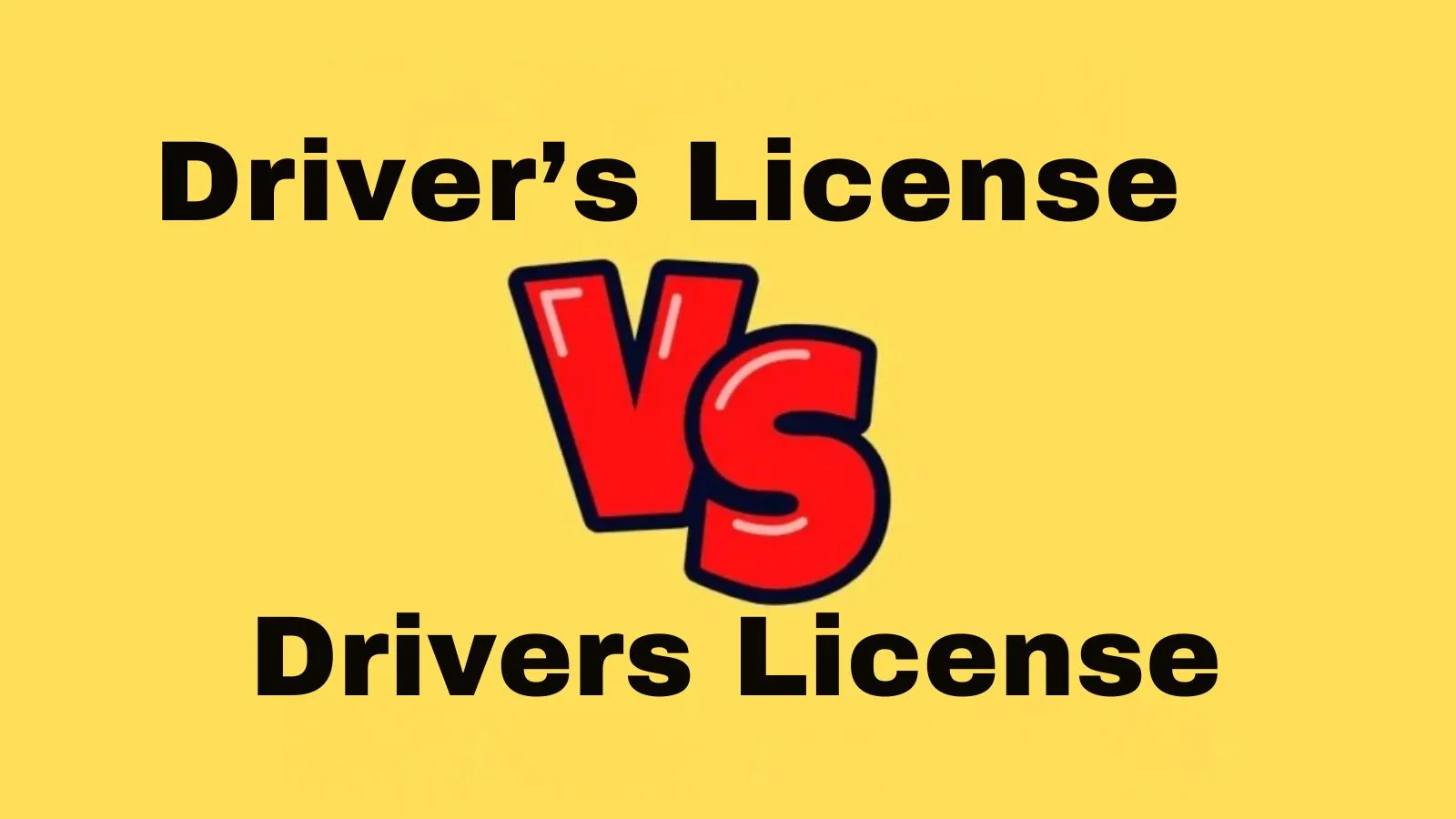 Driver’s License vs Drivers License