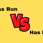 Has Run vs Has Ran