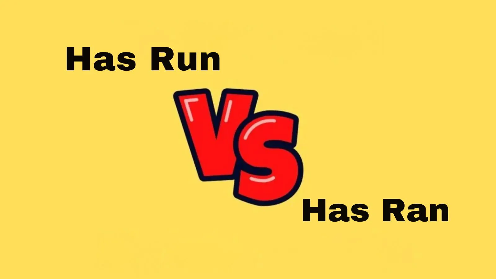 Has Run vs Has Ran