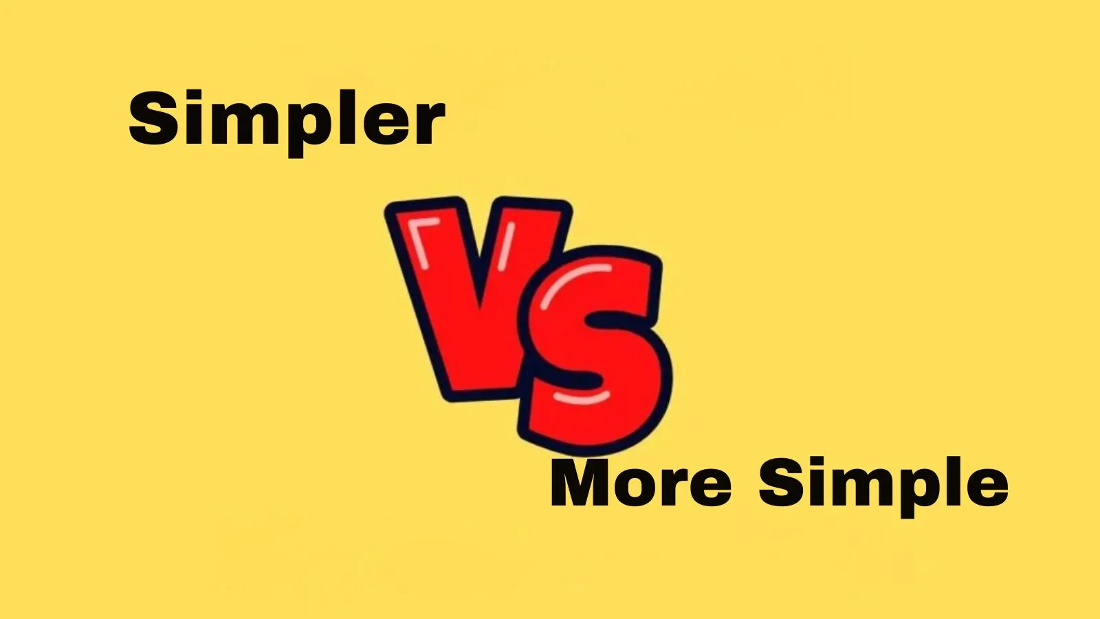 Simpler or More Simple