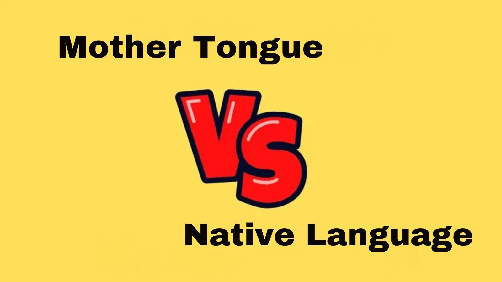 Mother Tongue vs Native Language