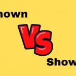 Shown vs Showed