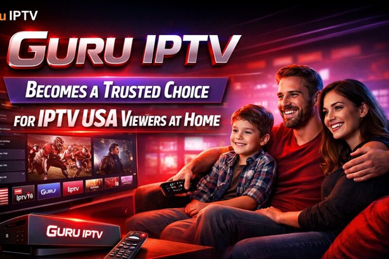 Guru IPTV Becomes a Trusted Choice for IPTV USA Viewers at Home